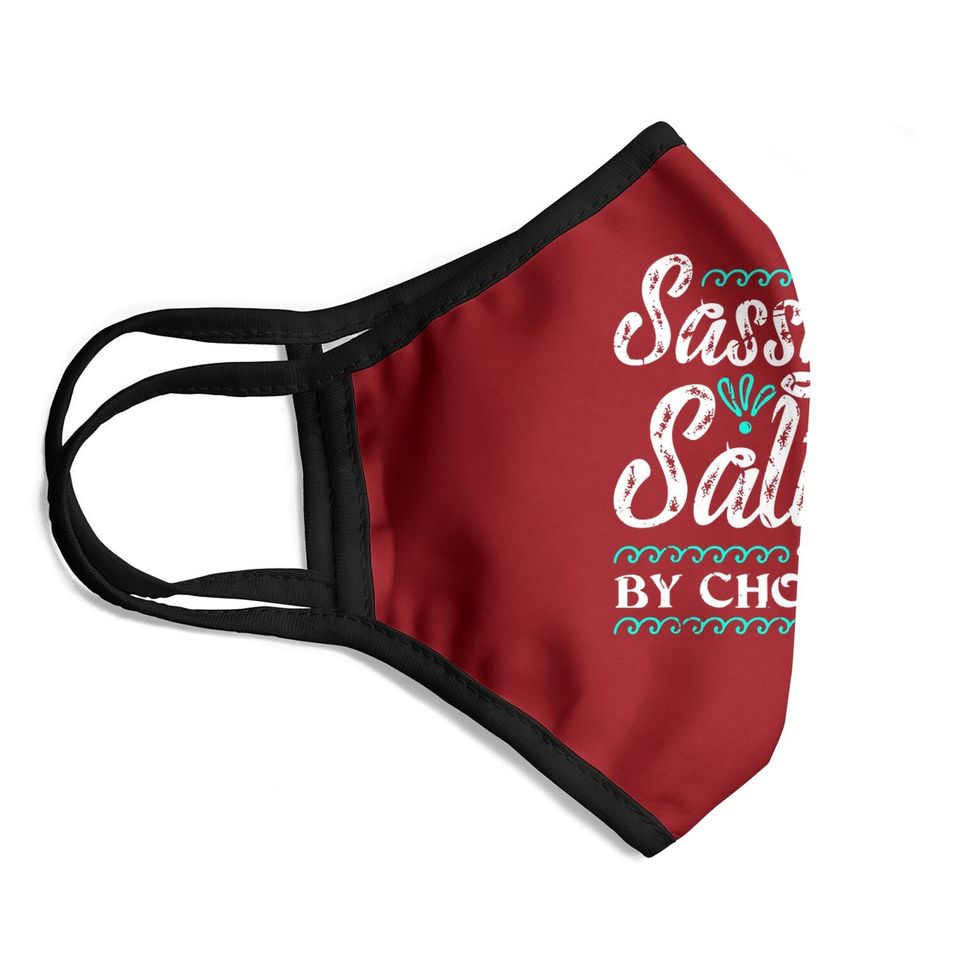 Sassy Since Birth Salty By Choice For Mermaid Lovers Face Mask