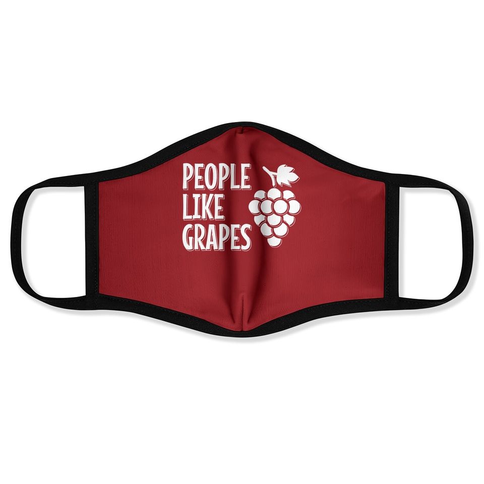 People Like Grapes Face Mask