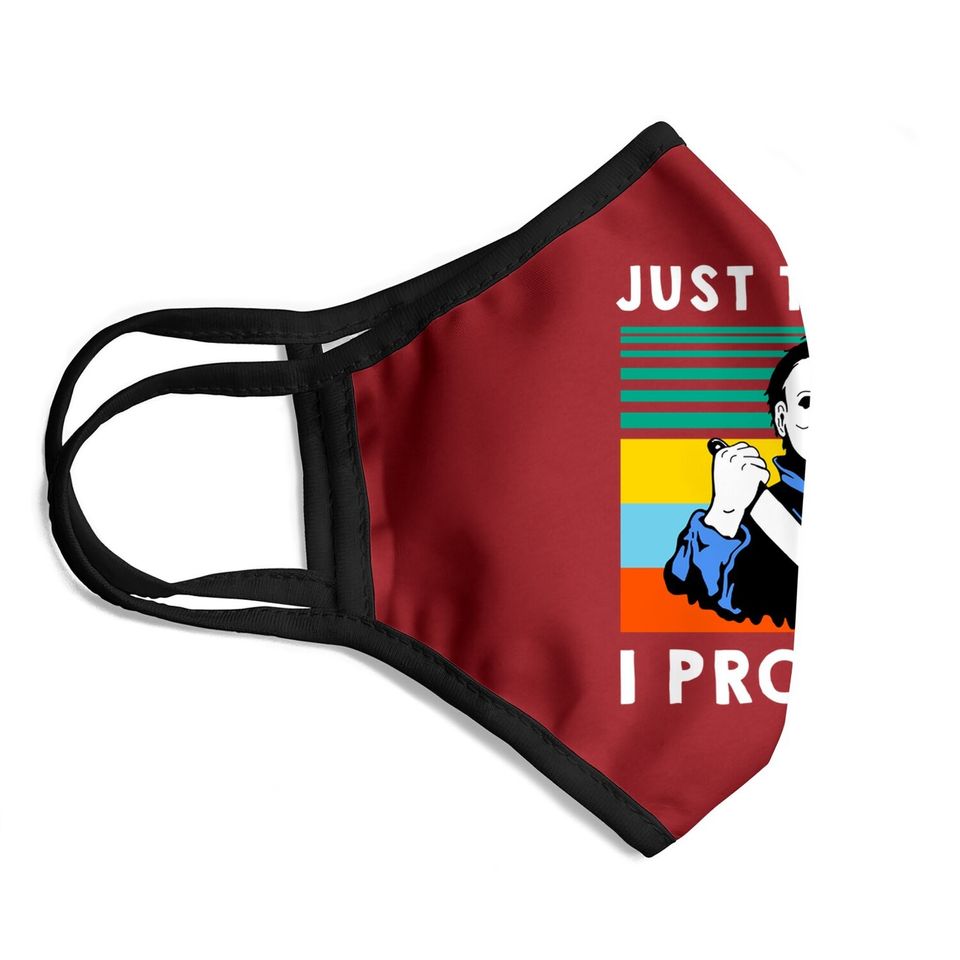 Just The Tip I Promise Halloween Face Mask