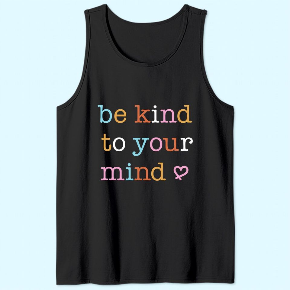 Mental Health Men's Tank Top Be Kind To Your Mind