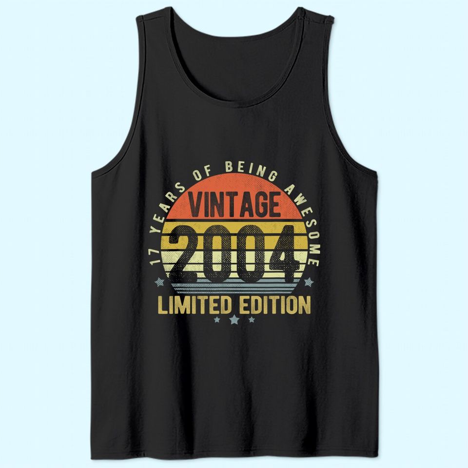 17 Year Old Vintage 2004 Limited Edition 17th Birthday Gifts Tank Top