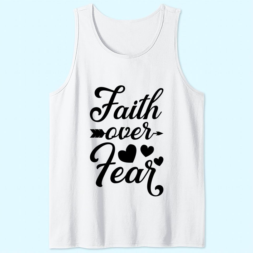 Faith Over Fear Inspirational Jesus Quote Gift Christian Tank Top