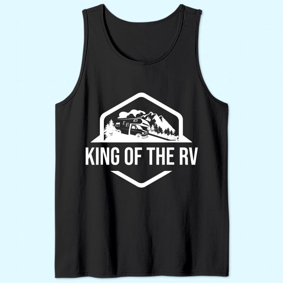 Mens King of the RV Tank Top Funny camping Tank Top RV road trip gift