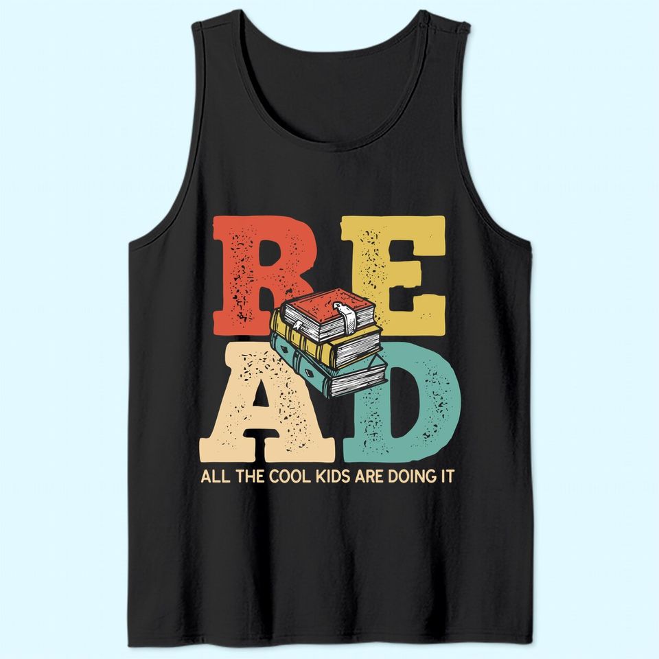 Read All the Cool Kids Are Reading Book Lover Gift Readers Tank Top