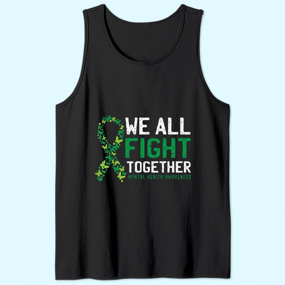 We All Fight Together Mental Health Awareness Green Ribbon Tank Top