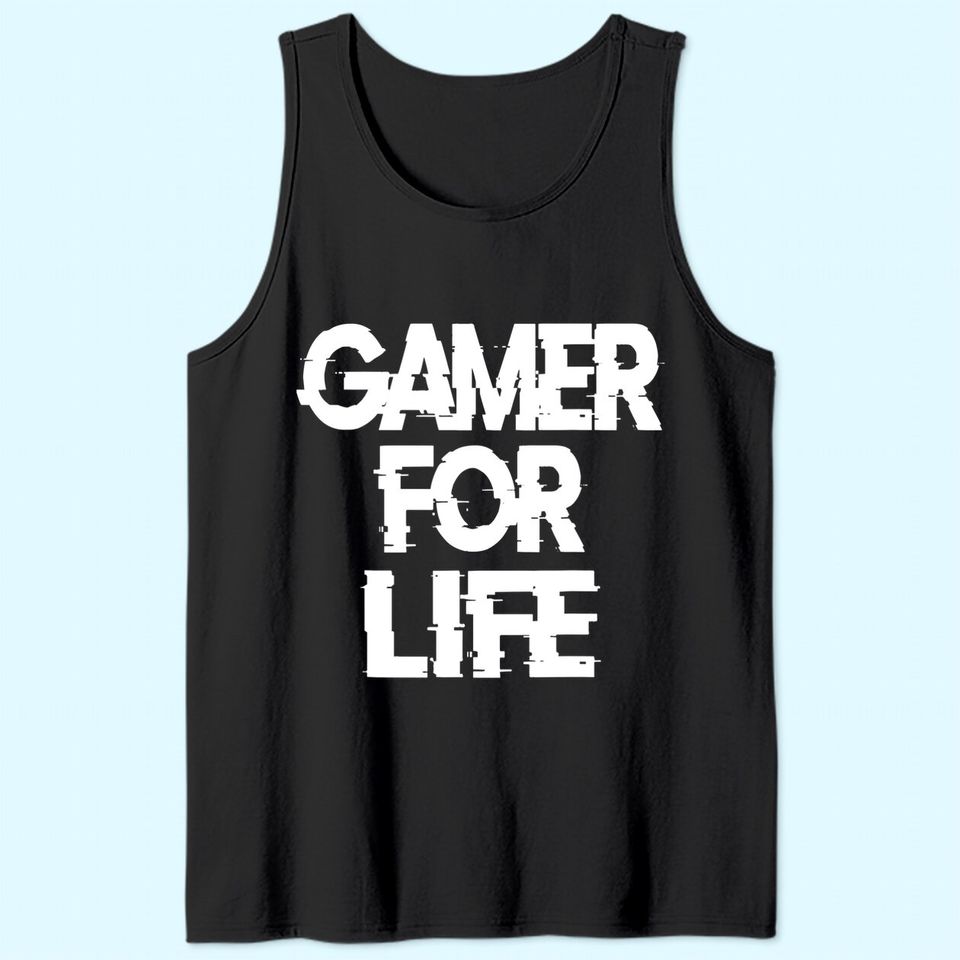 GAMING 365 Gamer For Life Tee For Video Game Players Tank Top