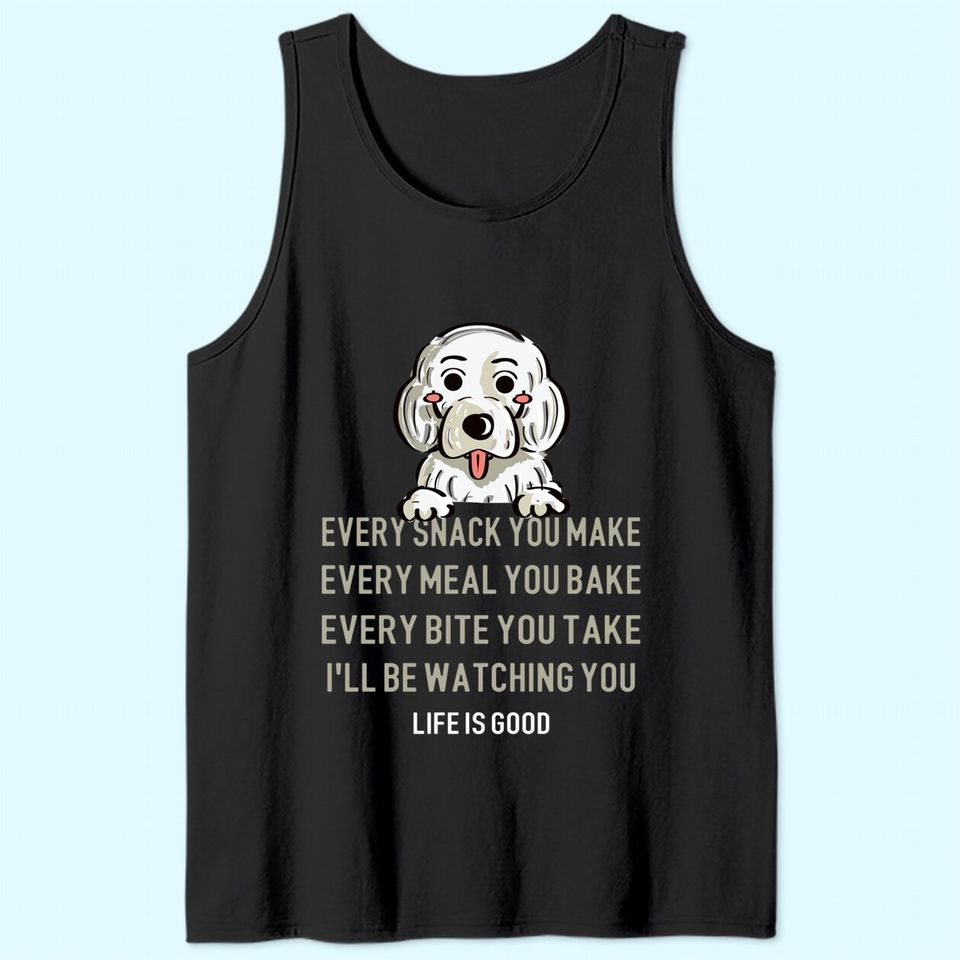 Cute Idea For Dog Lovers Every Snack Dog Quote Tank Top