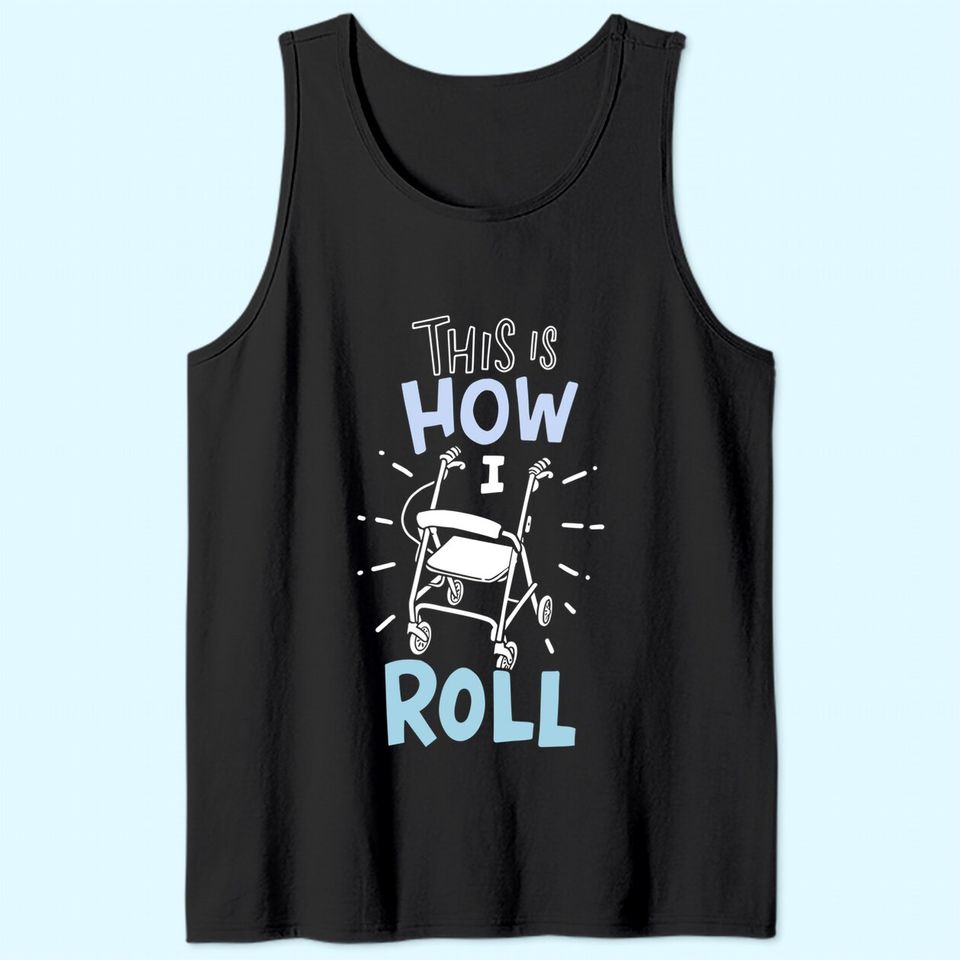 This Is How I Roll Senior Citizen Gift Tank Top