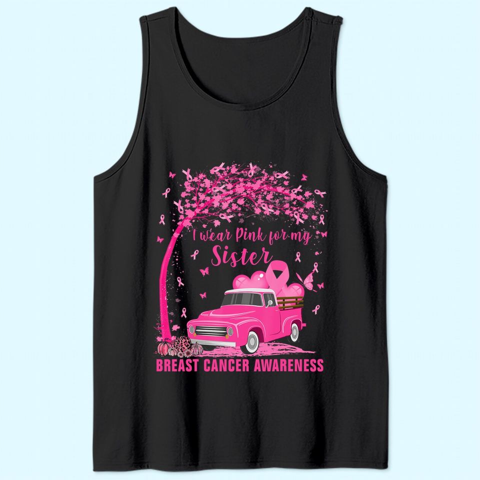 I Wear Pink For My Sister Breast Cancer Family Love Warrior Tank Top