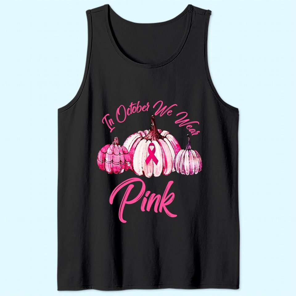 In October We Wear Pink Pumpkin Breast Cancer Halloween 21 Tank Top