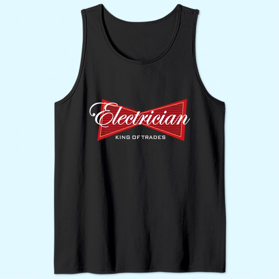 Electrician King of Trades Tank Top