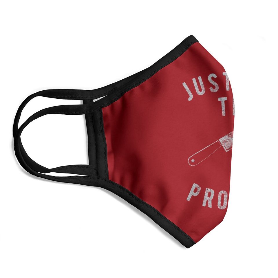 Just The Tip I Promise Face Mask