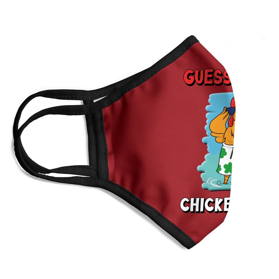 Funny Guess What? Chicken Butt! Face Mask