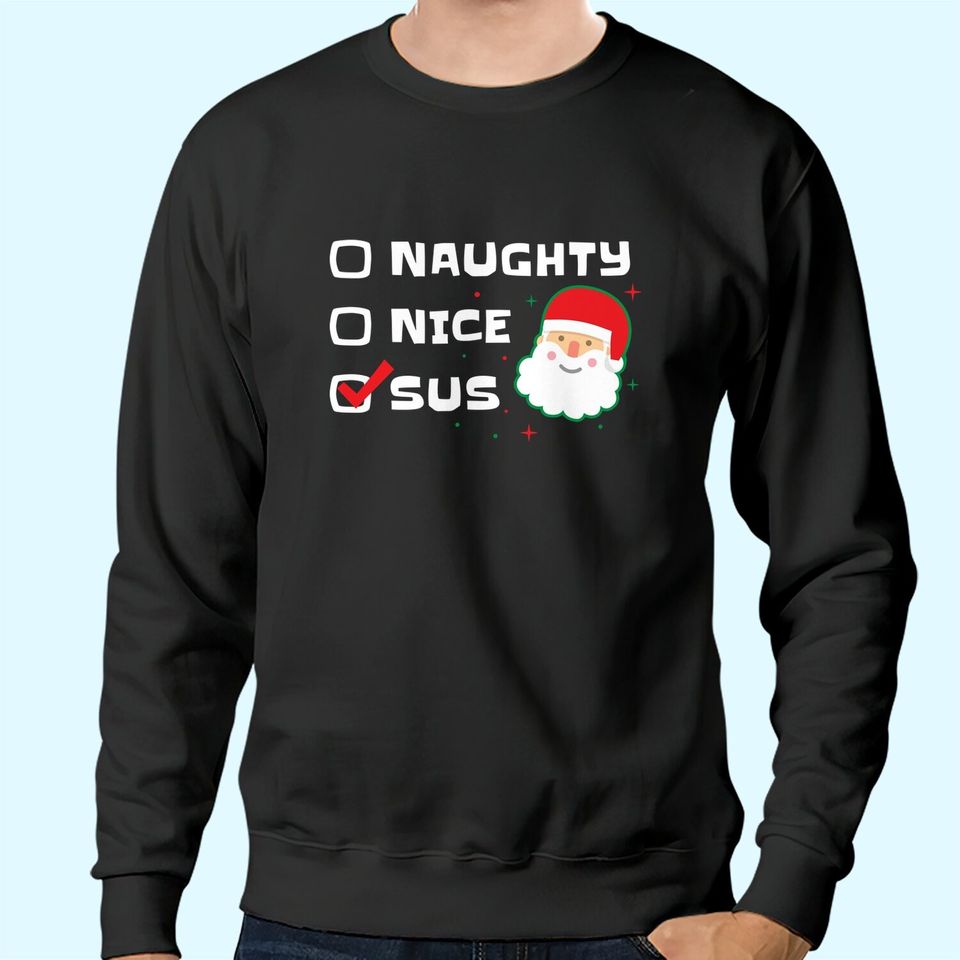 Nice Naughty Santa Noel Sweatshirts