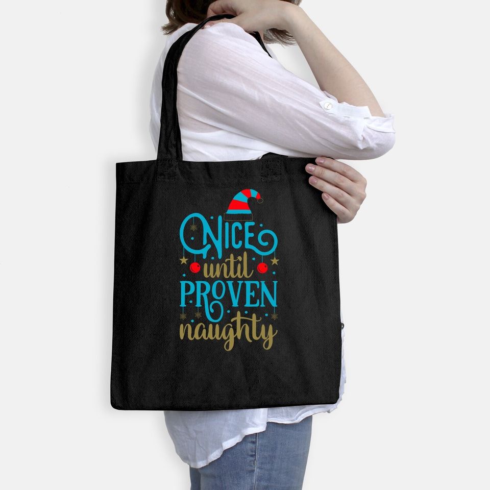 Nice Until Proven Naughty Classic Bags