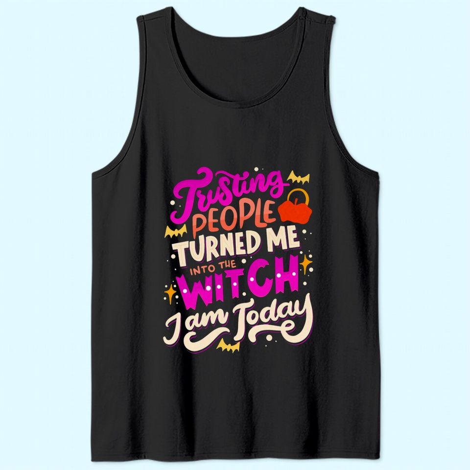 Turned Me Into The Witch Halloween Tank Top