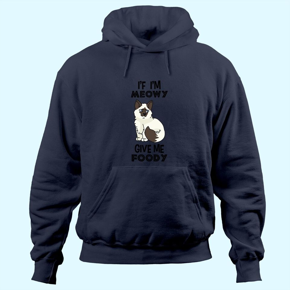 If I'm Meowy Give Me Foody Classic Hoodie