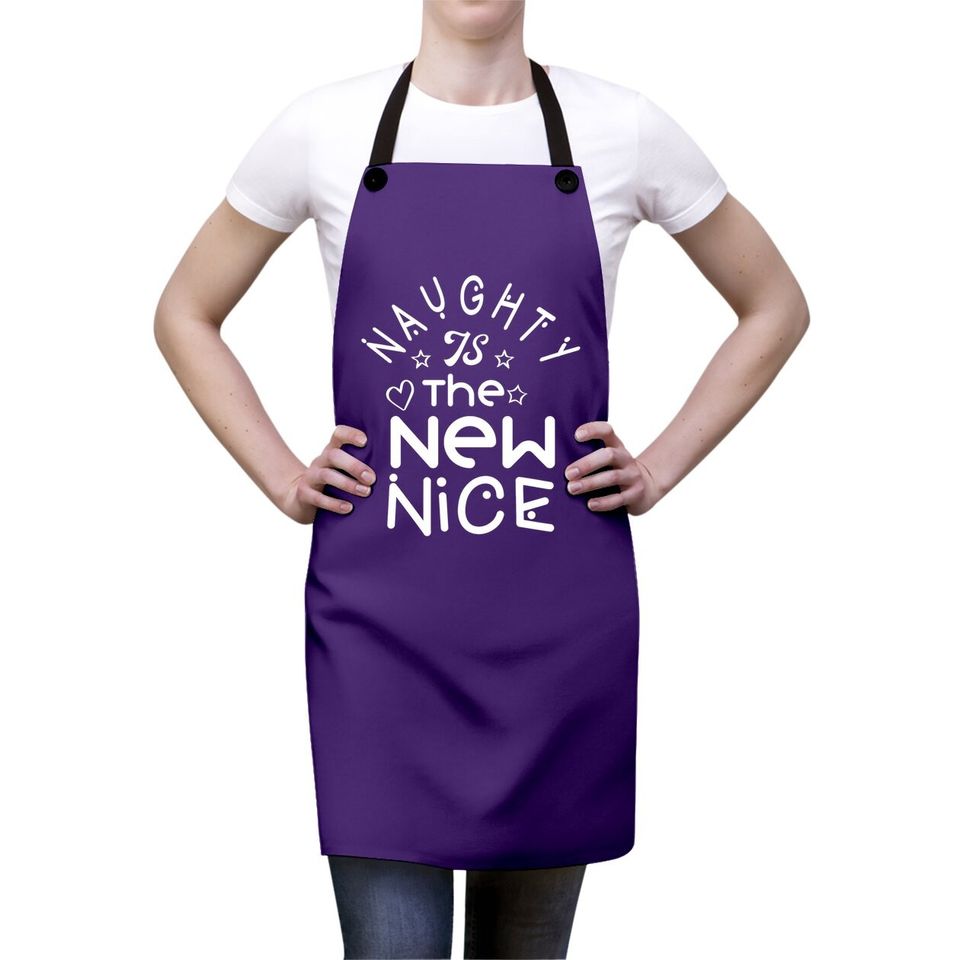 Naughty Is The New Nice Christmas Gift Classic Aprons