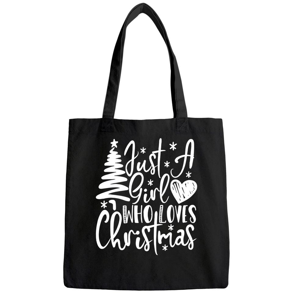 Just A Girl Who Loves Christmas Bags