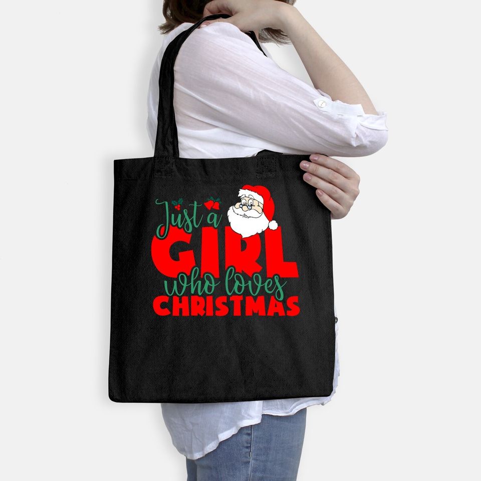 Just A Girl Who Loves Christmas Santa Claus Santa Claus Bags
