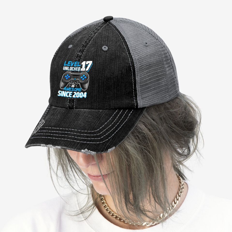 Level 17 Unlocked Awesome 2004 Video Game 17th Birthday Trucker Hat