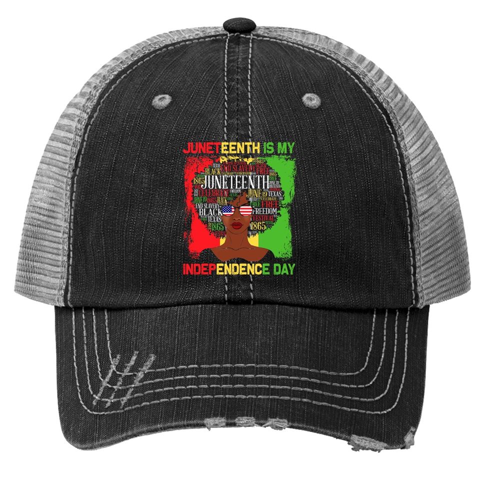 Juneteenth Is My Independence Day Black Trucker Hat