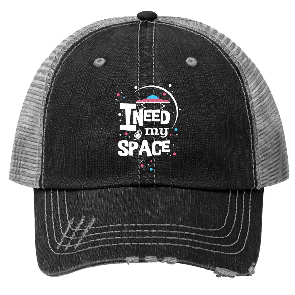 I Need My Space Trucker Hat