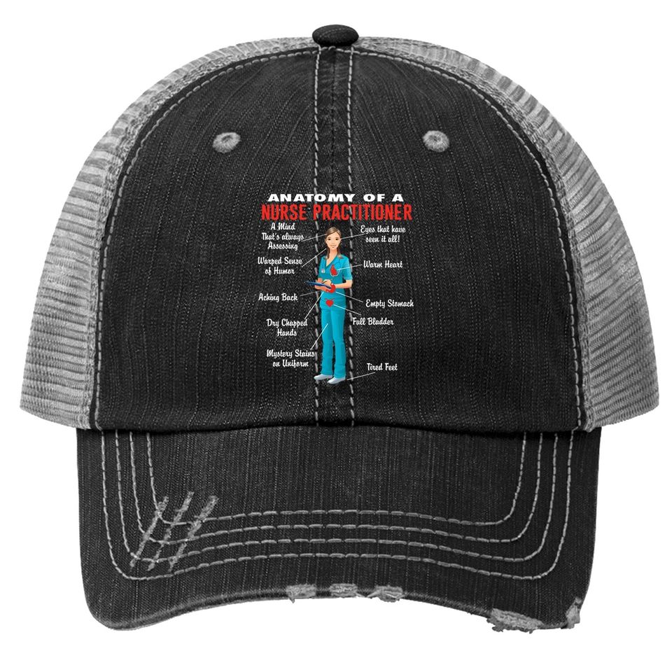 Anatomy Of A Nurse Practitioner Nurse Practitioner Trucker Hat