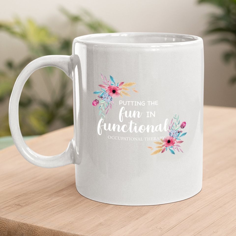 Occupational Therapy Coffee Mug Ot Floral Therapist Coffee Mug