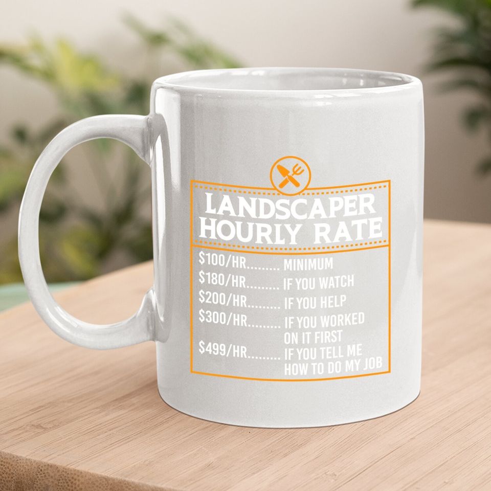Landscaping Hourly Rate For Landscaper Mower Coffee Mug