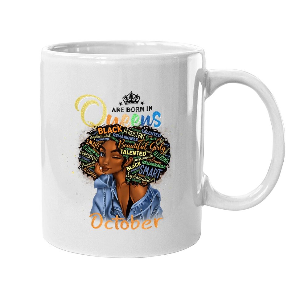 Queens Are Born In October Black Girl Virgo Libra Birthday Coffee Mug