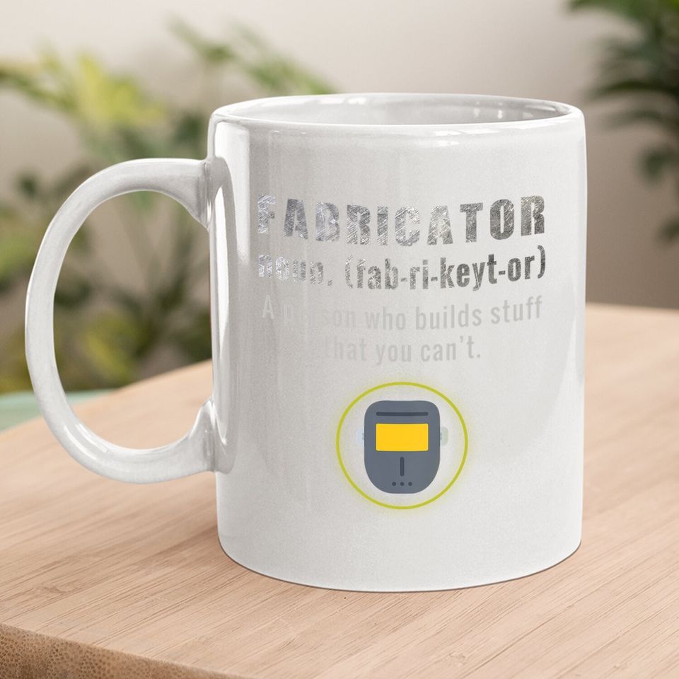 Fabricator Coffee Mug A Person Who Builds Stuff Definition