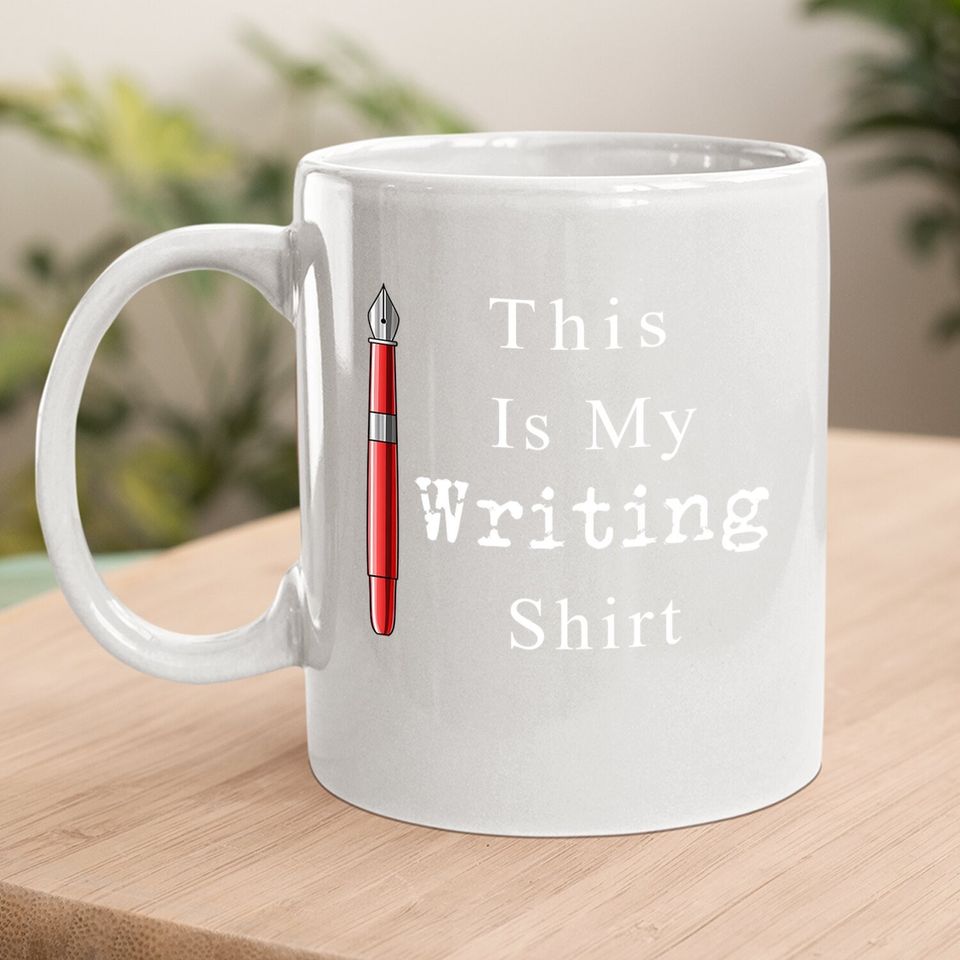 Funny Author Writer Novelist Poet This Is My Writing Coffee Mug