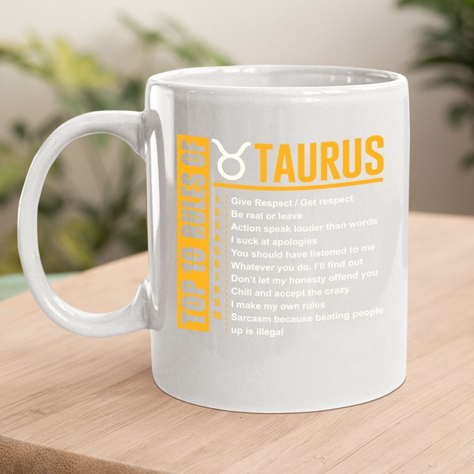 Top 10 Rules Of Taurus Zodiac Coffee Mug