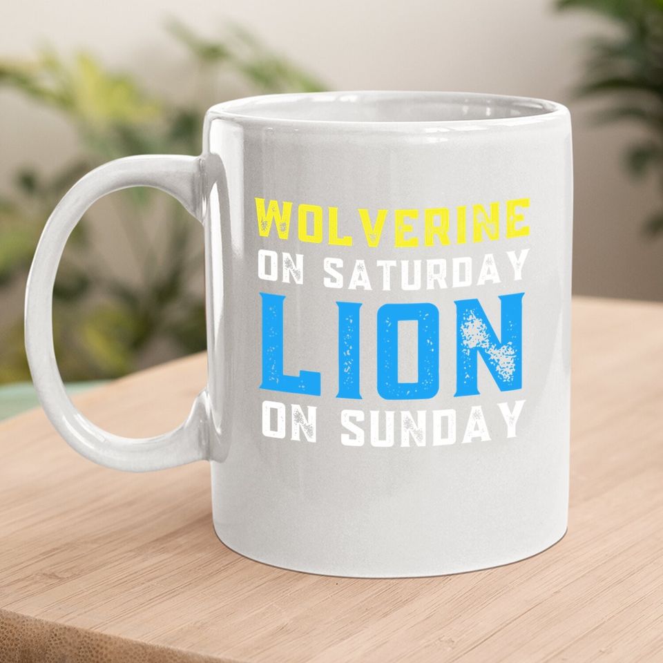 Wolverine On Saturday Lion On Sunday Detroit Football Coffee Mug