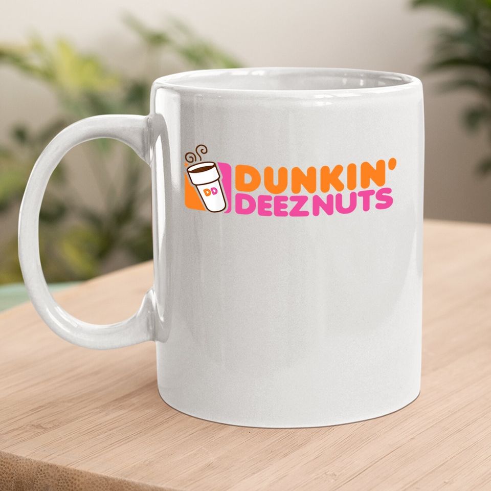 Dunk In Deez Nuts Coffee Mug