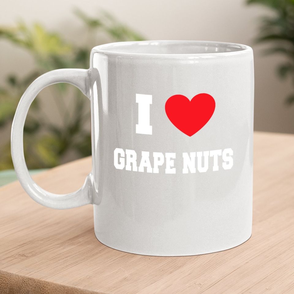 I Love Grape Nuts Coffee Mug
