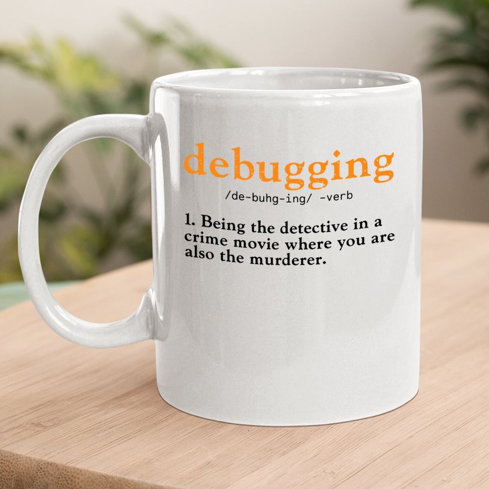 Debugging Definition Mug Code Coding Computer Programmer Coffee Mug