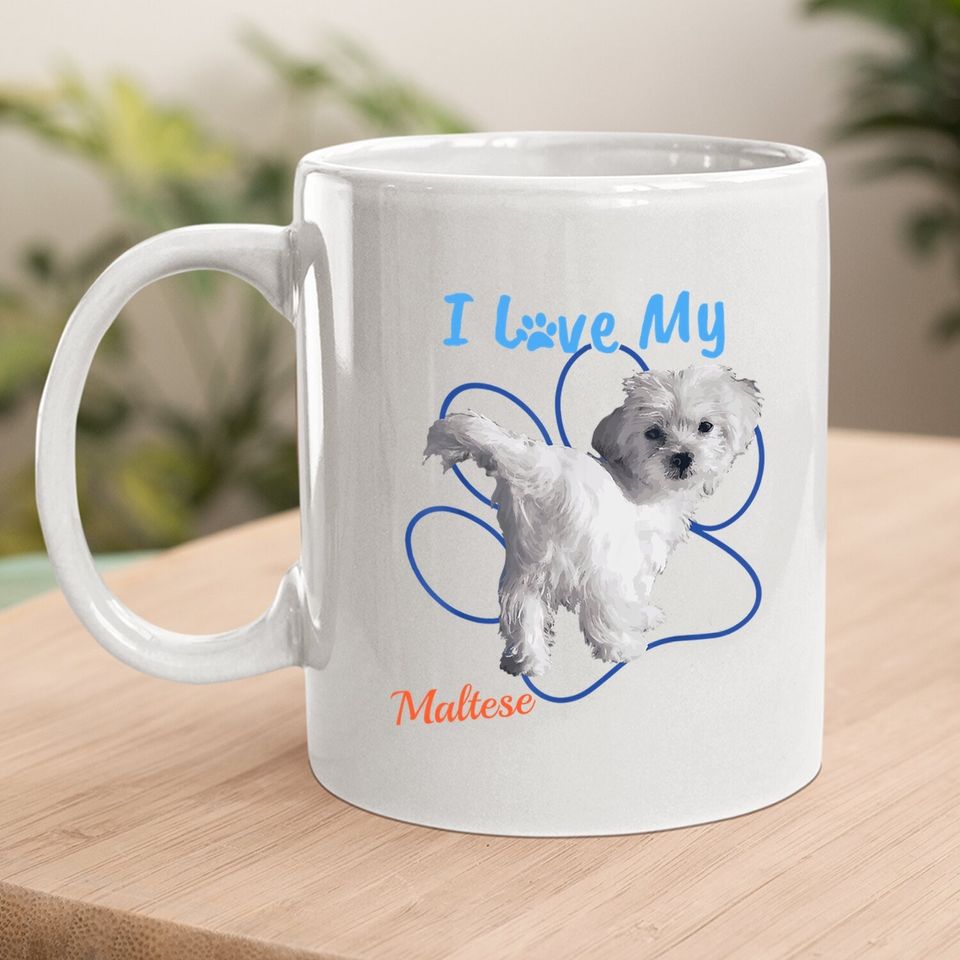 I Love My Maltese Best Dog Lover Coffee Mug