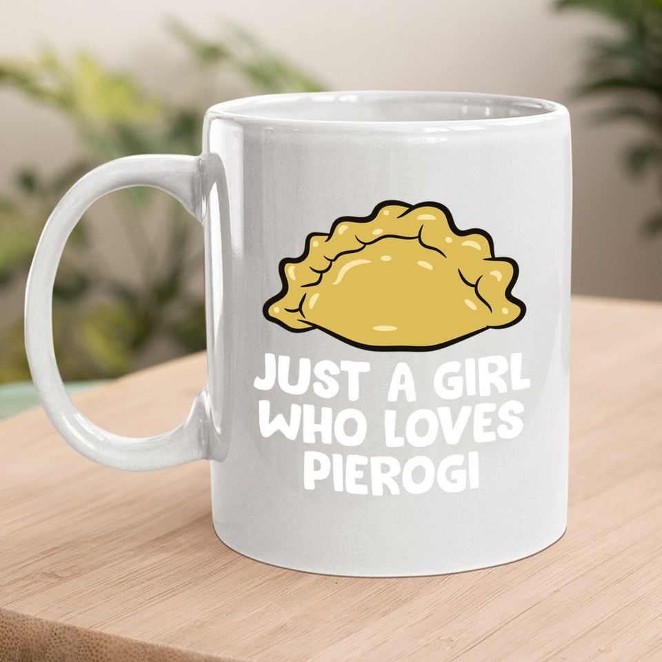 Just A Girl Who Loves Pierogi Polish Coffee Mug