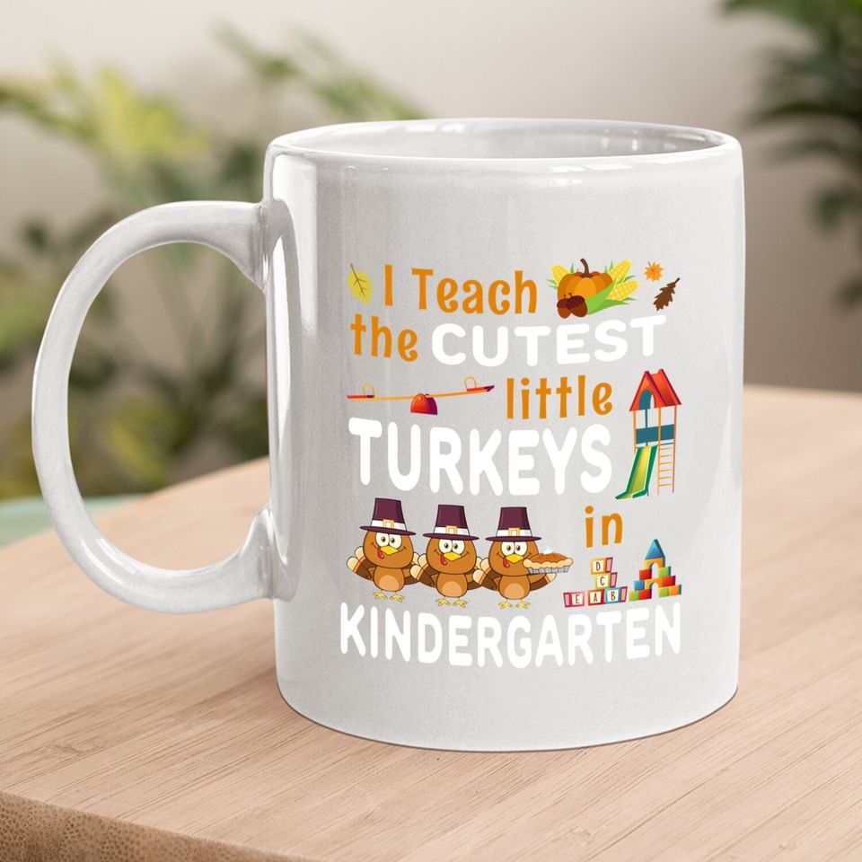 Turkey Kindergarten Teacher Thanksgiving Coffee Mug