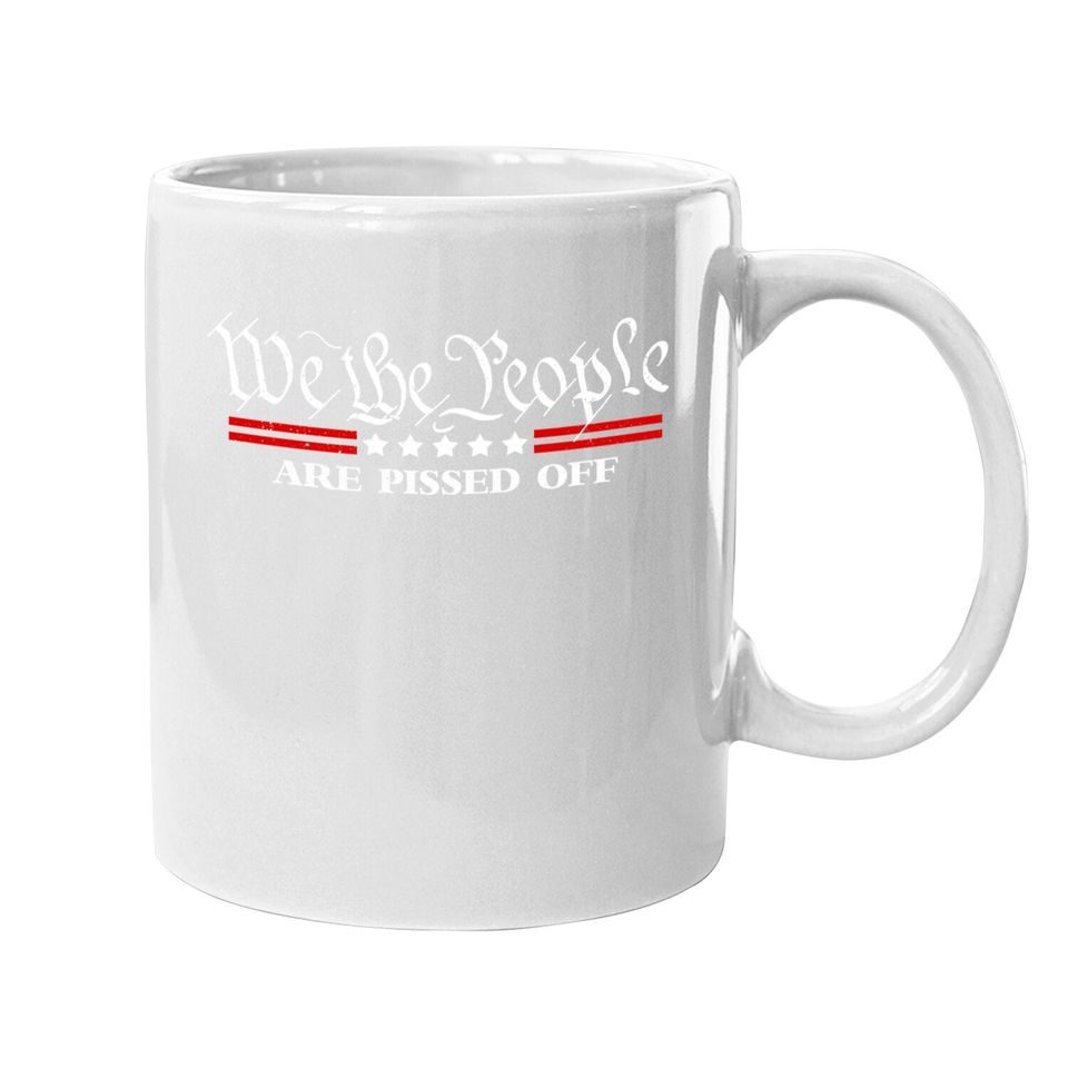 We The People Are Pissed Off Fight For Democracy Vintage Coffee Mug