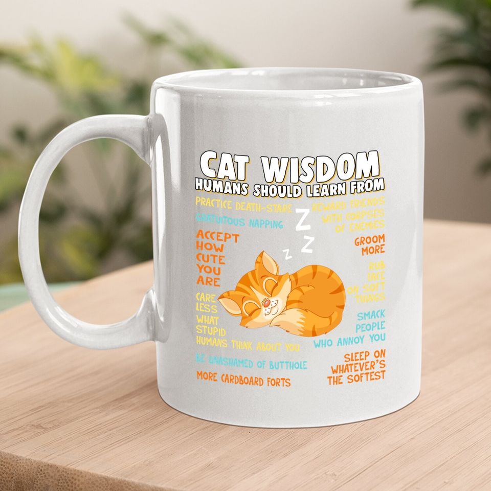 Cat Wisdom Human Should Learn From Coffee Mug