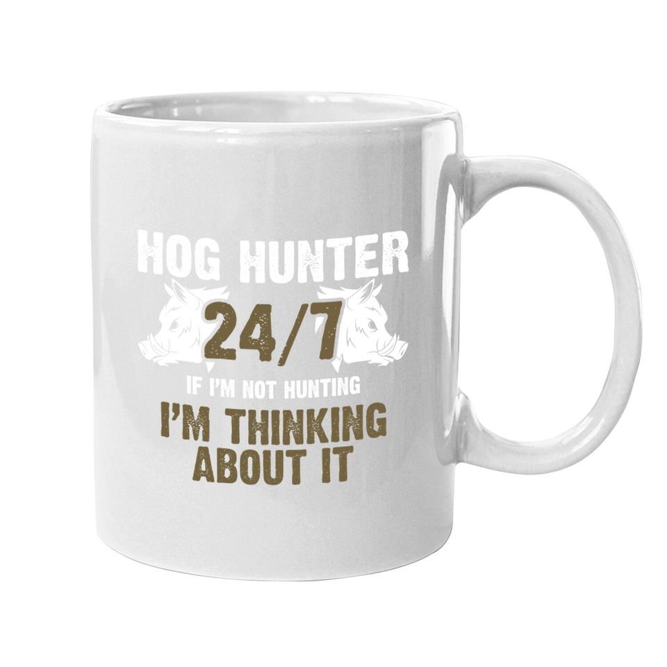 Dog Hunter 24/7 If I'm Not Hunting I'm Thinking About It Coffee Mug