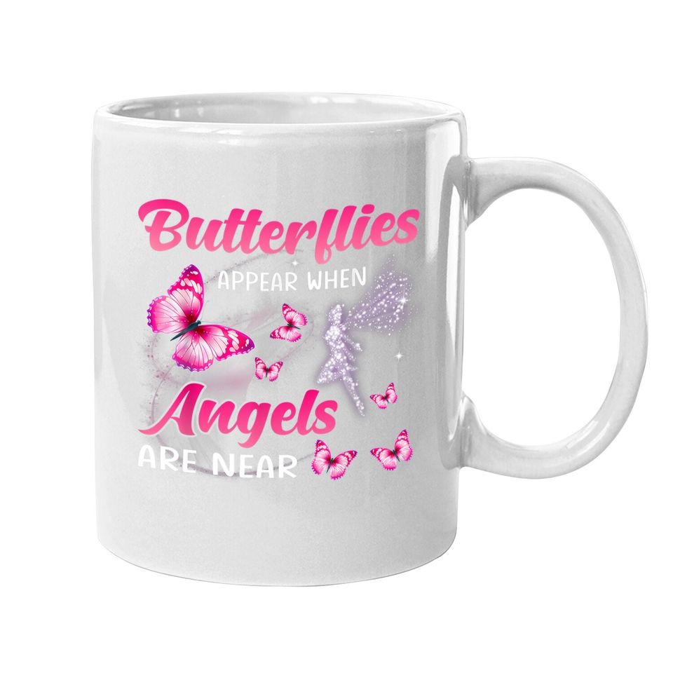 Butterflies Appear When Angels Are Near Coffee Mug
