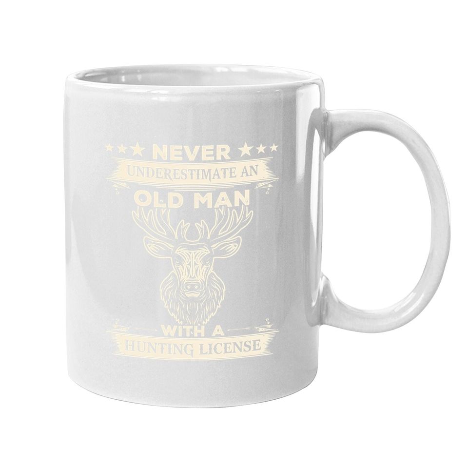 Never Underestimate An Old Man With A Hunting License Coffee Mug