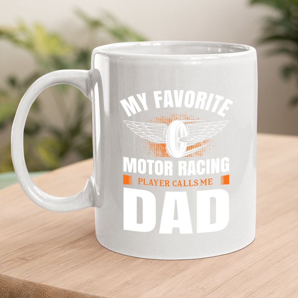 My Favorite Motor Racing Player Calls Me Dad Classic Coffee Mug