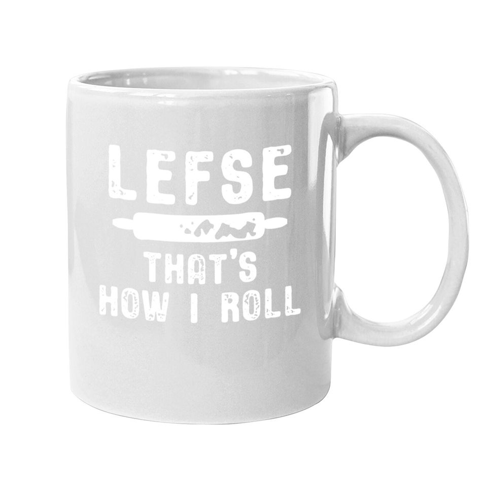 Lefse That's How I Roll Norwegian Coffee Mug