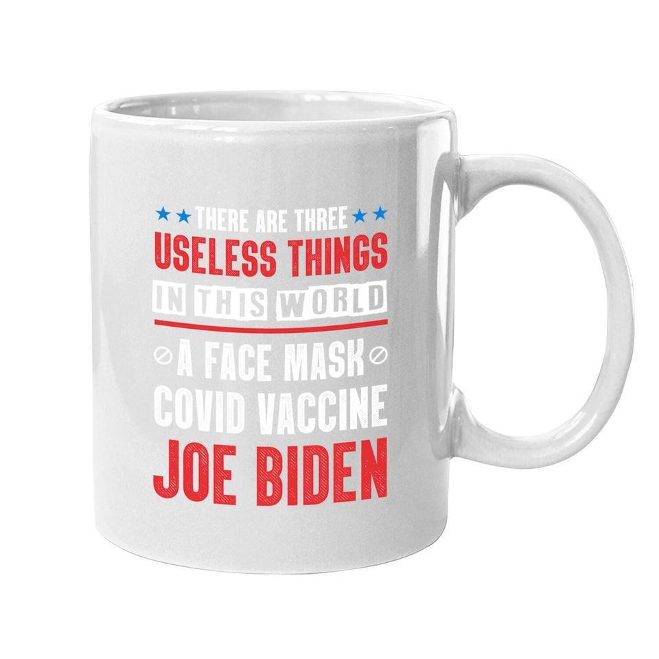 There Are Three Useless Things In This World Quote Funny Coffee Mug