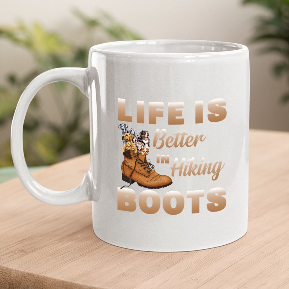 Life Is Better In Hiking Boots Brown Shoe Coffee Mug